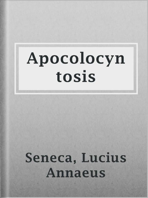 Title details for Apocolocyntosis by Lucius Annaeus Seneca - Available